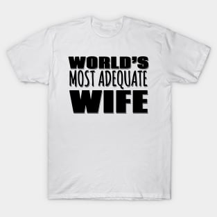 World's Most Adequate Wife T-Shirt